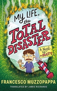 Enlarge image Cover: My Life, The Total Disaster - Amazon Crossing Kids