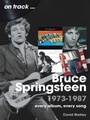 Cover: Bruce Springsteen 1973 - 1987 On Track - Sonicbond Publishing