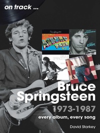 Enlarge image Cover: Bruce Springsteen 1973 - 1987 On Track - Sonicbond Publishing