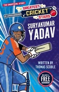 Cover: Greatest Cricket Stars: Suryakumar Yadav - Sweet Cherry Publishing