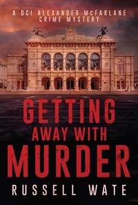 Enlarge image Cover: Getting Away with Murder - Cranthorpe Millner Publishers