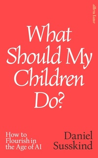 Enlarge image Cover: What Should My Children Do? - Allen Lane