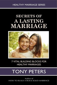 Enlarge image Cover: Secrets of a Lasting Marriage - Tony Peters