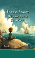 Cover: Three Short Adventure Stories - Viktoriia Harwood