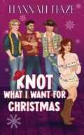 Cover: Knot what I want for Christmas - Hannah Haze