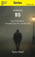 Cover: The Book On BS: Fog of Deception - The Book On Publishing