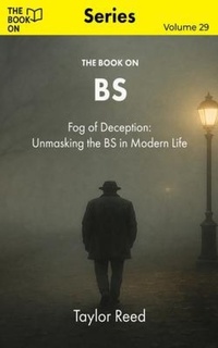 Enlarge image Cover: The Book On BS: Fog of Deception - The Book On Publishing