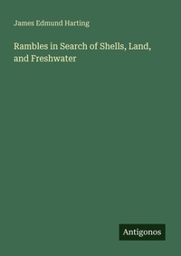 Enlarge image Cover: Rambles in Search of Shells, Land, and Freshwater - Antigonos Verlag