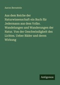 Cover: Aus dem Reiche der Naturwissenschaft ein Buch f&uuml;r Jedermann aus dem Volke. Wandelungen und Wanderungen der Natur. Von der Geschwindigkeit des Lichtes. Ueber B&auml;der und deren Wirkung - Antigonos Verlag