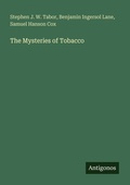 Cover: The Mysteries of Tobacco - Antigonos Verlag