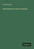 Cover: The Elements of Syriac Grammar - Antigonos Verlag