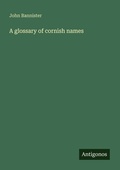 Cover: A glossary of cornish names - Antigonos Verlag