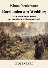 Enlarge image Cover: Barrikaden am Wedding - Henricus - Edition Deutsche Klassik GmbH, Berlin