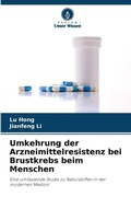Cover: Umkehrung der Arzneimittelresistenz bei Brustkrebs beim Menschen - Verlag Unser Wissen