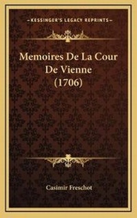 Abbildung von: Memoires De La Cour De Vienne (1706) - Kessinger Publishing