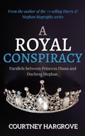 Bild: A Royal Conspiracy: Parallels between Princess Diana and Duchess Meghan - Courtney Hargrove