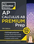 Cover: Princeton Review AP Calculus AB Premium Prep, 13th Edition - Random House USA Inc