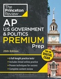 Cover: Princeton Review AP U.S. Government & Politics Premium Prep, 25th Edition - Random House USA Inc