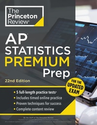 Enlarge image Cover: Princeton Review AP Statistics Premium Prep, 22nd Edition - Princeton Review Publishing Corporation