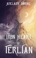 Cover: Iron Heart of Terlian - Adelaide Thorne