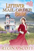 Cover: Leftover Mail-Order Bride: A Sweet, Clean Western Romance (Frontier Brides, #2) - Regina Scott