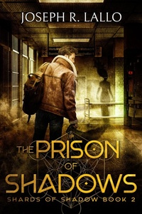Enlarge image Cover: The Prison of Shadows (Shards of Shadow, #2) - Joseph R. Lallo