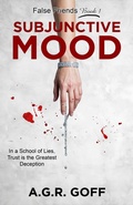 Cover: Subjunctive Mood (False Friends, #1) - A.G.R. Goff