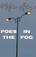 Cover: Foes in the Fog (Isolated Showers, #4) - Matthew Atkinson