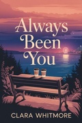 Cover: Always Been You - Clara Whitmore