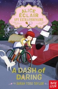 Cover: Alice &Eacute;clair, Spy Extraordinaire: A Dash of Daring - NOSY CROW