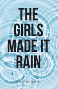 Cover: The Girls Made It Rain - Fulton Books
