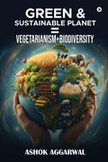 Cover: Green and Sustainable Planet = Vegetarianism+biodiversity - Notion Press