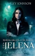 Cover: Serial Killer, Con Artist and Jelena - Forever Seven Press