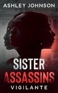 Cover: Sister Assassins - Forever Seven Press