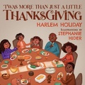 Cover: 'TWAS MORE THAN JUST A LITTLE THANKSGIVING - HARLEM WESTSIDE PUBLISHING LLC