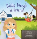 Cover: Addie Needs a Friend - Little Lott Books