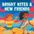 Cover: Bright Kites and New Friends - Babbling Brook Books
