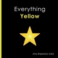 Cover: Everything Yellow - Little Dandelion Press