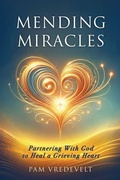 Cover: Mending Miracles - Light Source Publishing