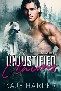 Enlarge image Cover: Unjustified Claims (Hidden Wolves, #4) - Kaje Harper