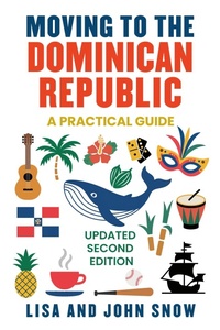 Enlarge image Cover: Moving to the Dominican Republic: A Practical Guide - Lisa T. Snow