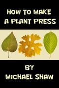 Cover: How to Make a Plant Press - Michael Shaw