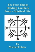 Cover: The Four Things Holding You Back From a Spiritual Life - Michael Shaw