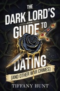 Cover: The Dark Lord's Guide to Dating (and Other War Crimes) - Simon + Schuster LLC