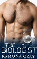 Cover: The Biologist (Sexy Scientists Series Book Two) - Ramona Gray