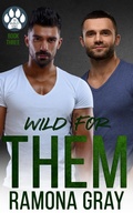 Cover: Wild for Them (The Wild Series, Book Three) - Ramona Gray