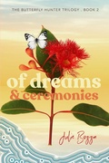 Cover: Of Dreams and Ceremonies (The Butterfly Hunter Trilogy, #2) - Julie Bozza