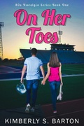 Cover: On Her Toes (80's Nostalgia Series, #1) - Dala Press
