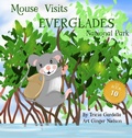 Cover: Mouse Visits Everglades National Park - Tricia Gardella