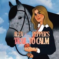 Cover: Alex and Pepper's Trail to Calm - Page Turner Books, Inc.